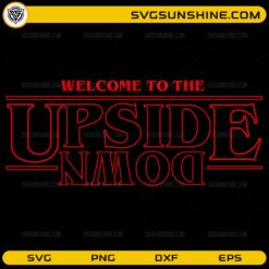 Welcome to The Upside Down SVG PNG Stranger Things 5 Design