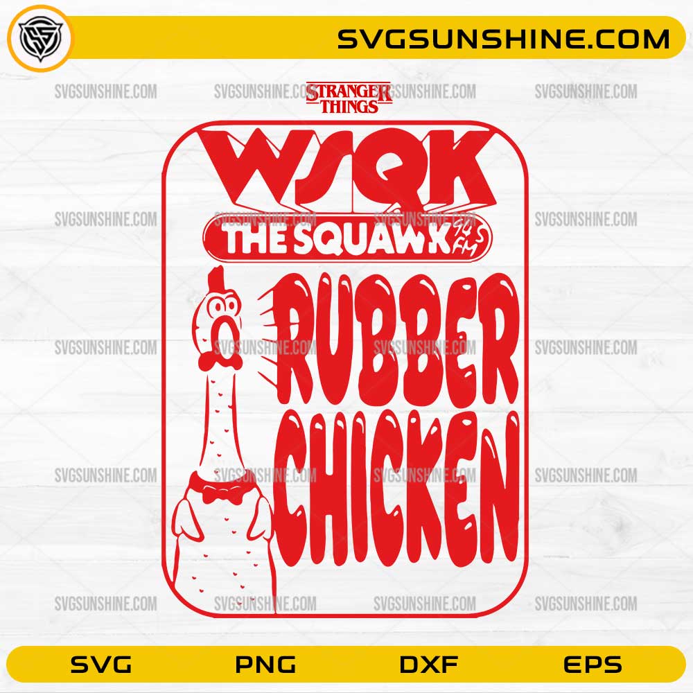 WSQK Rubber Chicken SVG PNG Stranger Things 5 The Squawk 94.5 FM Radio Design