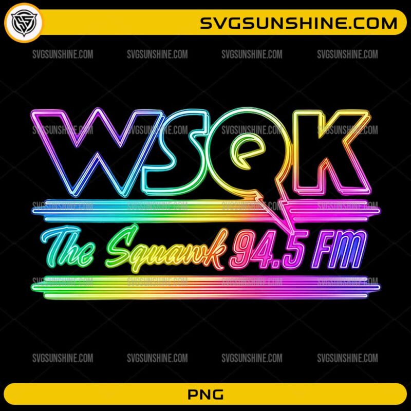 Squawk Squawk WSQK The Squawk 94.5 FM Neon PNG | Stranger Things 5 WSQK Radio Station ...