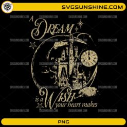 A Dream Is a Wish PNG fairy tale castle quote design