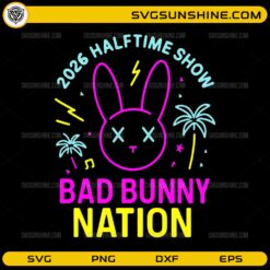 Bad Bunny Nation SVG 2026 halftime show neon bunny design