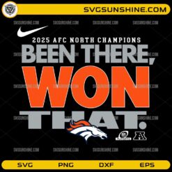 Been There Won That Denver Broncos SVG 2025 AFC North Champions Football