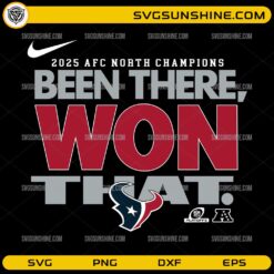 Been There Won That Houston Texans SVG 2025 AFC North Champions Football