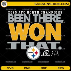 Been There Won That Pittsburgh Steelers SVG 2025 AFC North Champions design