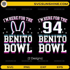 Benito Bowl 94 SVG bundle I’m here for the Benito Bowl design