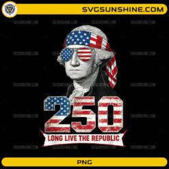 George Washington 250 Long Live the Republic PNG &ndash; Patriotic American Independence 1776&ndash;2026 PNG