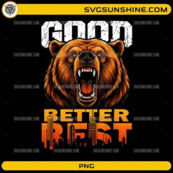Good Better Best Never Let It Rest PNG | Motivational Bear Quote PNG Design