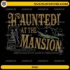 Haunted at the Mansion PNG vintage spooky quote design