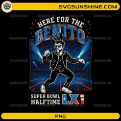 Here For The Benito PNG Super Bowl Halftime LXI design