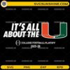 It’s All About The U SVG Miami Hurricanes College Football Playoff 2025 2026