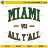 Miami vs All Y’all SVG Design Miami Hurricanes football