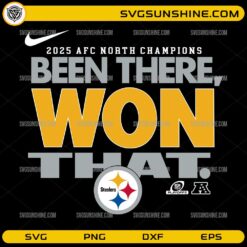 Pittsburgh Steelers Been There Won That SVG 2025 AFC North Champions design