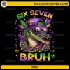 Six Seven Bruh Mardi Gras PNG funny alligator carnival design