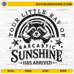 Your little ray of sarcastic sunshine raccoon SVG