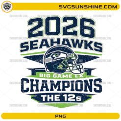 2026 Seahawks Big Game LX Champions PNG | The 12s Seattle Football Fan Design