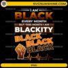 I Am Black Every Month PNG Black pride statement design
