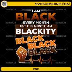 I Am Black Every Month PNG Black pride statement design