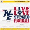 Live Love New England Football SVG front and back Patriots design