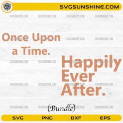 Once Upon a Time Happily Ever After SVG Bundle fairytale quote design