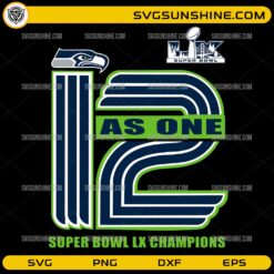 Seattle Seahawks 12 As One SVG | Super Bowl LX Champions Seattle Seahawks SVG
