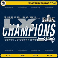 Super Bowl LX Champions Seahawks SVG PNG DXF EPS | Seattle Football Victory Design