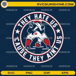 They Hate Us Cause They Ain’t Us SVG New England Patriots fan quote