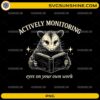 actively monitoring funny teacher opossum reading book png design