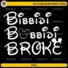 Bibbidi Bobbidi Broke SVG funny Disney inspired quote design