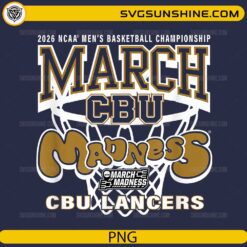 CBU Lancers March Madness 2026 PNG | California Baptist Basketball Championship Design