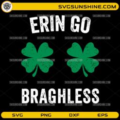 Erin Go Braghless SVG funny St Patrick’s Day shamrock quote design
