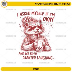 funny raccoon png i asked myself if im okay sarcastic quote