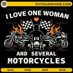 I Love One Woman And Several Motorcycles SVG biker design with motorcycles and flames