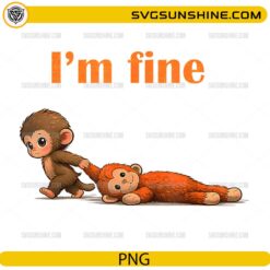 I’m fine monkey PNG cute baby monkey pulling plush toy funny design