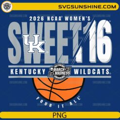Kentucky Wildcats Sweet 16 2026 PNG &ndash; Women&rsquo;s March Madness Design