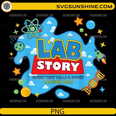 Lab Story PNG – Lab Week 2026 Science Design for T-Shirts & Crafts