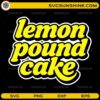 lemon pound cake SVG bakery quote design in yellow typography