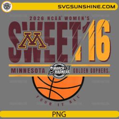 Minnesota Golden Gophers Sweet 16 2026 PNG | NCAA Women&rsquo;s March Madness Basketball Design