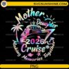 Mother Daughter Cruise 2026 PNG colorful cruise ship family design