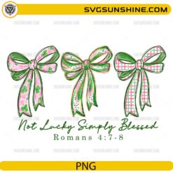 Not Lucky Simply Blessed PNG with green and pink St Patrick’s Day bows and Romans 4:7-8 Christian design