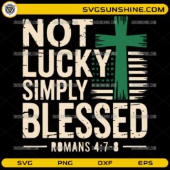 Not Lucky Simply Blessed SVG &ndash; Christian Cross St Patrick&rsquo;s Day SVG, Religious Shamrock SVG, Lucky Blessed PNG DXF EPS