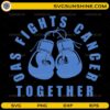Cancer awareness SVG boxing gloves fights cancer together design