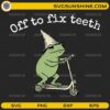 Funny dentist frog SVG riding scooter with text off to fix teeth
