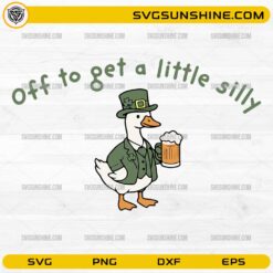 Off To Get A Little Silly Goose SVG funny drinking goose St Patrick’s Day design