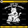 Off To Praise The Lord Cat SVG funny Christian cat riding scooter