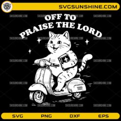 Off To Praise The Lord Cat SVG funny Christian cat riding scooter