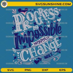 Progress is impossible without change Walt quote SVG inspirational design