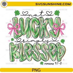 Simply Blessed Not Lucky PNG Christian St Patrick’s Day design with green lettering shamrocks and pink bows