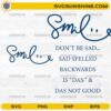 Smile Don’t Be Sad SVG funny motivational quote design
