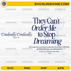 They Can&rsquo;t Order Me to Stop Dreaming SVG PNG DXF EPS &ndash; Inspirational Princess Quote Design
