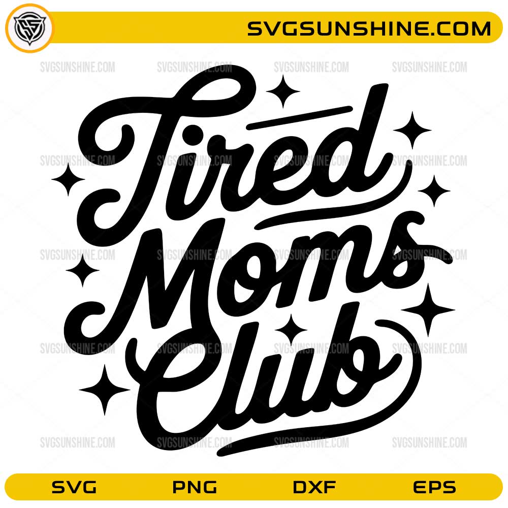 Tired Moms Club funny mom SVG quote design